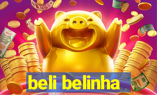 beli belinha